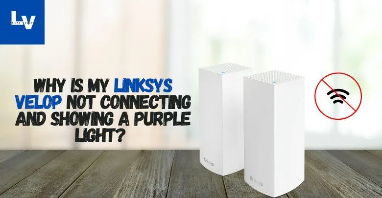 Linksys Velop: что делать, если индикатор горит фиолетовым?